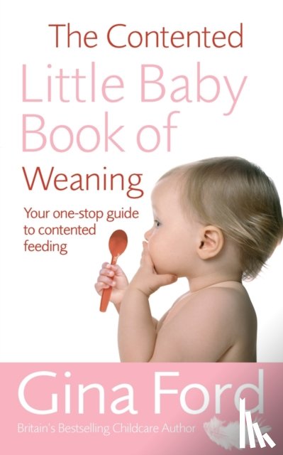 Ford, Contented Little Baby Gina - The Contented Little Baby Book Of Weaning