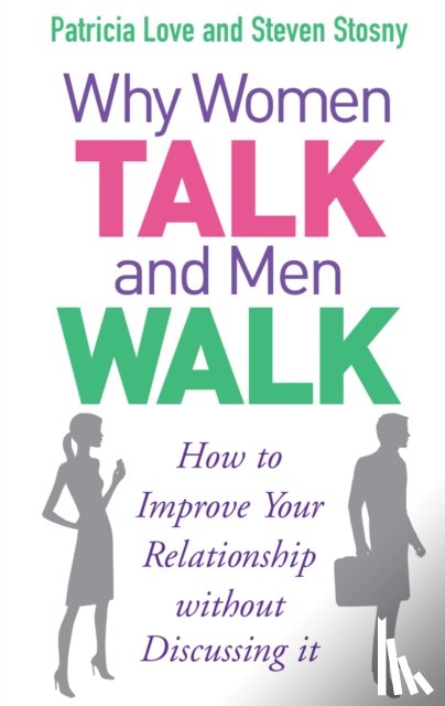 Love, Patricia, Stosny, Steven - Why Women Talk and Men Walk