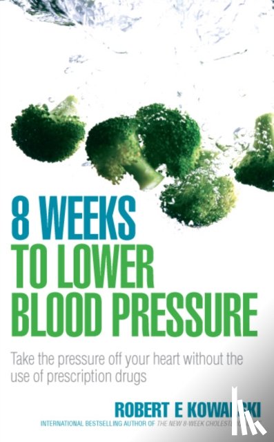 Kowalski, Robert E (Author) - 8 Weeks to Lower Blood Pressure