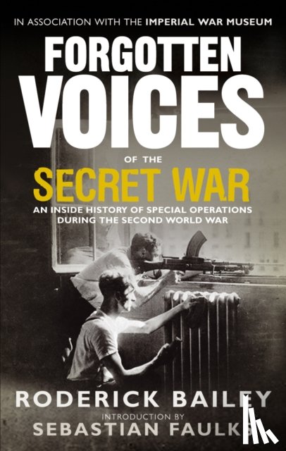 Bailey, Roderick - Forgotten Voices of the Secret War