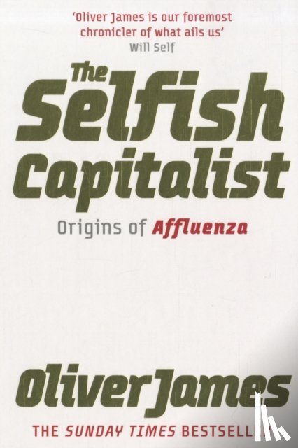 James, Oliver - The Selfish Capitalist
