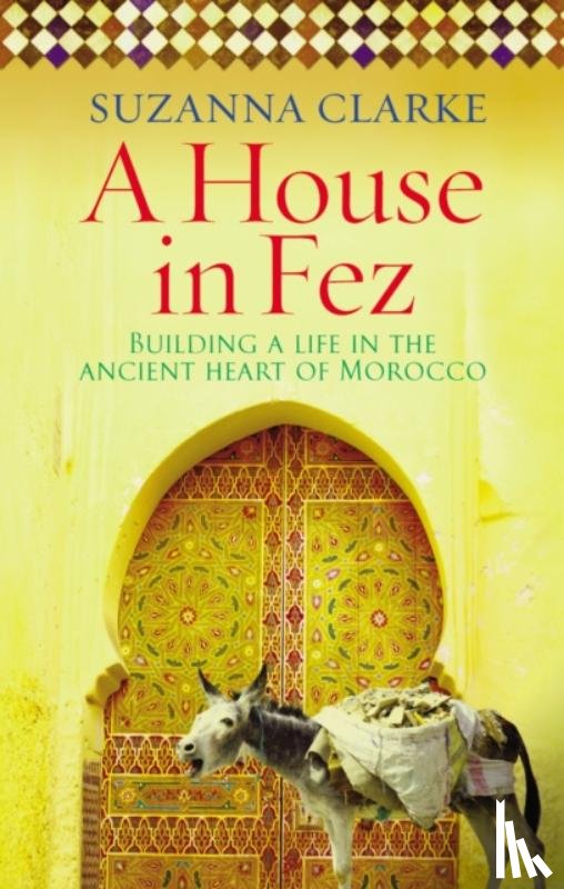 Clarke, Suzanna - A House in Fez