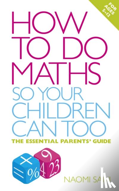 Sani, Naomi - How to Do Maths So Your Children Can Too