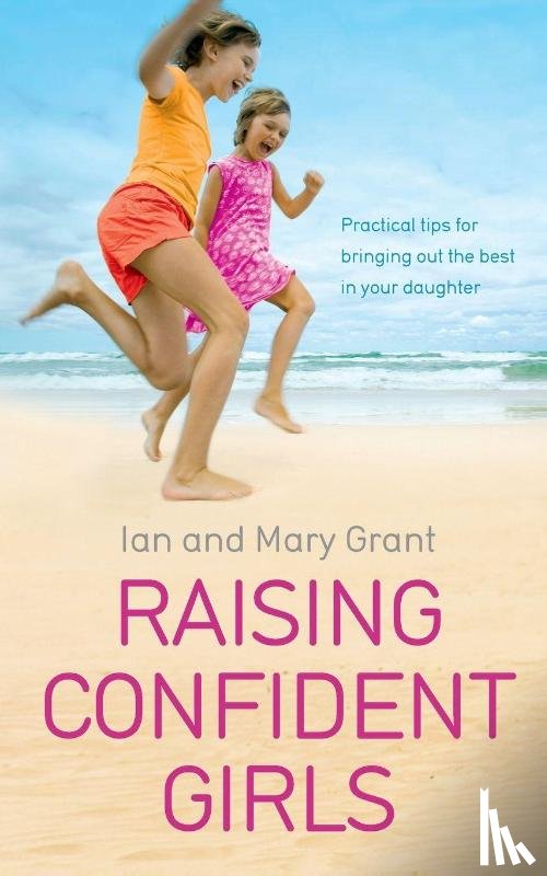 Grant, Ian, Grant, Mary - Raising Confident Girls