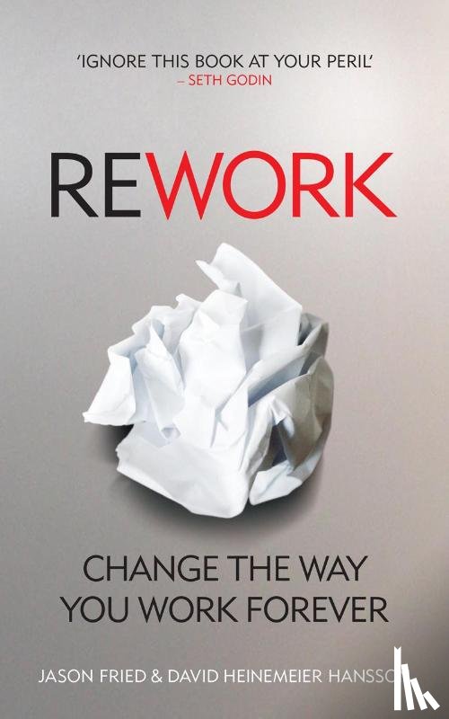 Heinemeier Hansson, David, Fried, Jason - ReWork