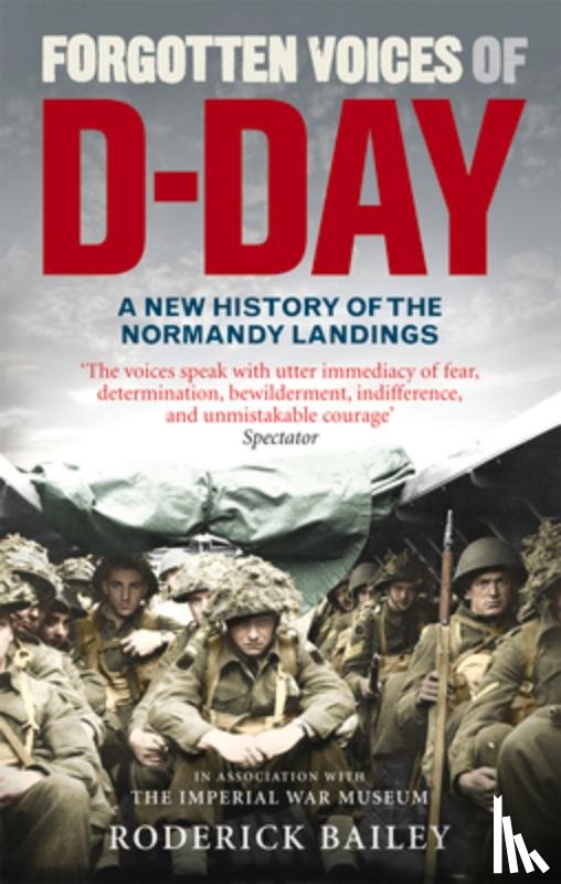 Bailey, Roderick - Forgotten Voices of D-Day