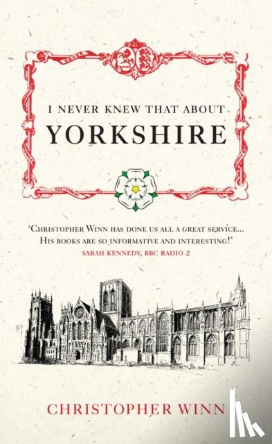 Winn, Christopher - I Never Knew That About Yorkshire