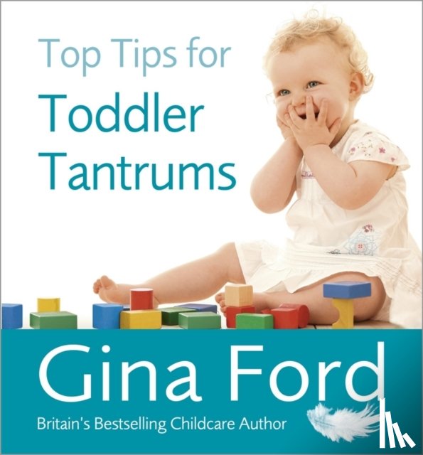 Ford, Contented Little Baby Gina - Top Tips for Toddler Tantrums