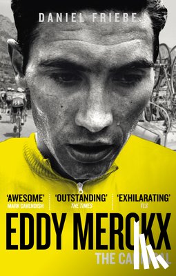 Friebe, Daniel - Eddy Merckx: The Cannibal