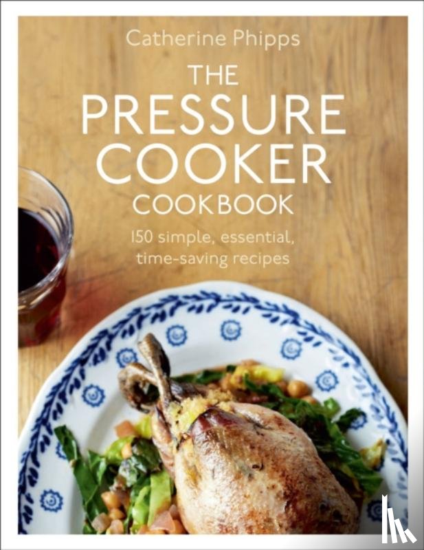 Phipps, Catherine - The Pressure Cooker Cookbook