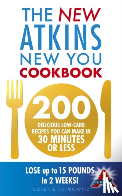 Heimowitz, Colette - The New Atkins New You Cookbook