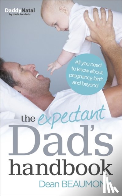 Beaumont, Dean - The Expectant Dad's Handbook