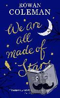 Coleman, Rowan - We Are All Made of Stars