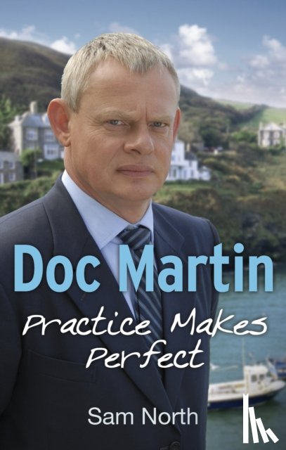 North, Sam - Doc Martin: Practice Makes Perfect