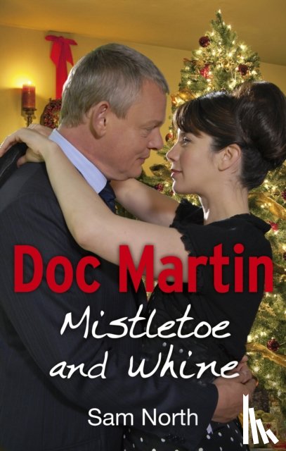 North, Sam - Doc Martin: Mistletoe and Whine