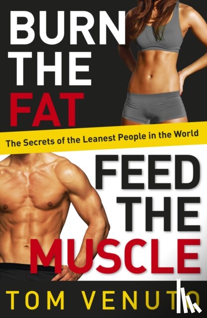 Venuto, Tom - Burn the Fat, Feed the Muscle