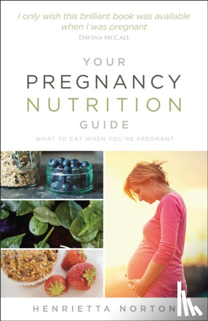 Norton, Henrietta - Your Pregnancy Nutrition Guide