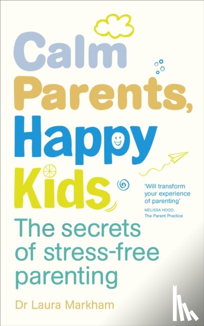 Markham, Dr. Laura - Calm Parents, Happy Kids