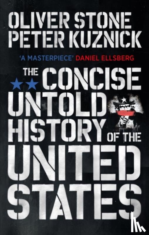 Stone, Oliver, Kuznick, Peter - The Concise Untold History of the United States