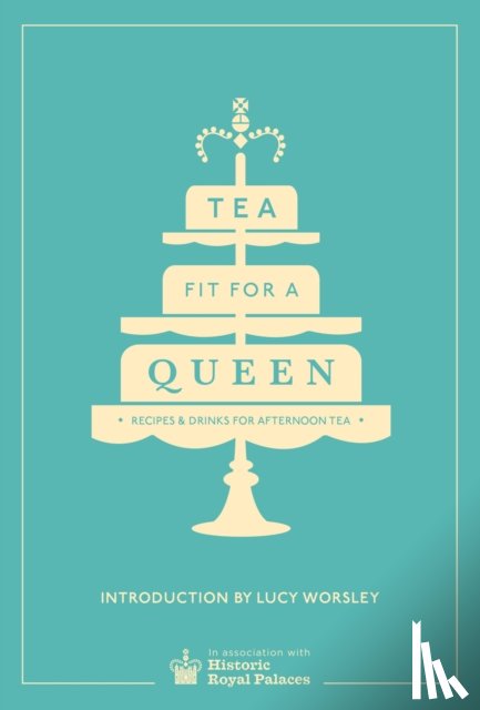 Historic Royal Palaces Enterprises Limited - Tea Fit for a Queen