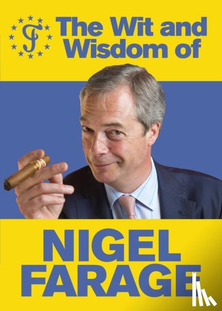 Ebury Press - The Wit and Wisdom of Nigel Farage