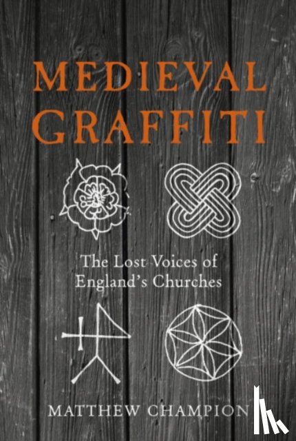 Champion, Matthew - Medieval Graffiti