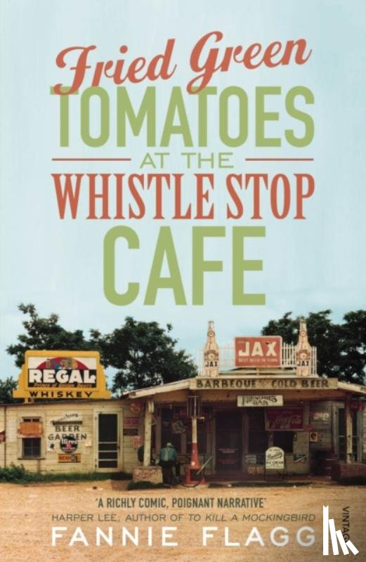 Flagg, Fannie - Fried Green Tomatoes At The Whistle Stop Cafe