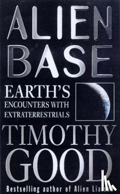Good, Timothy - Alien Base
