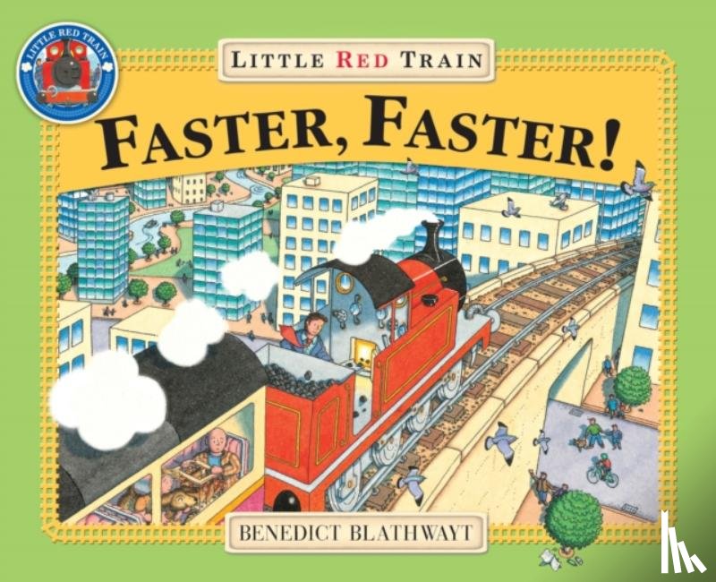 Blathwayt, Benedict - Little Red Train: Faster, Faster