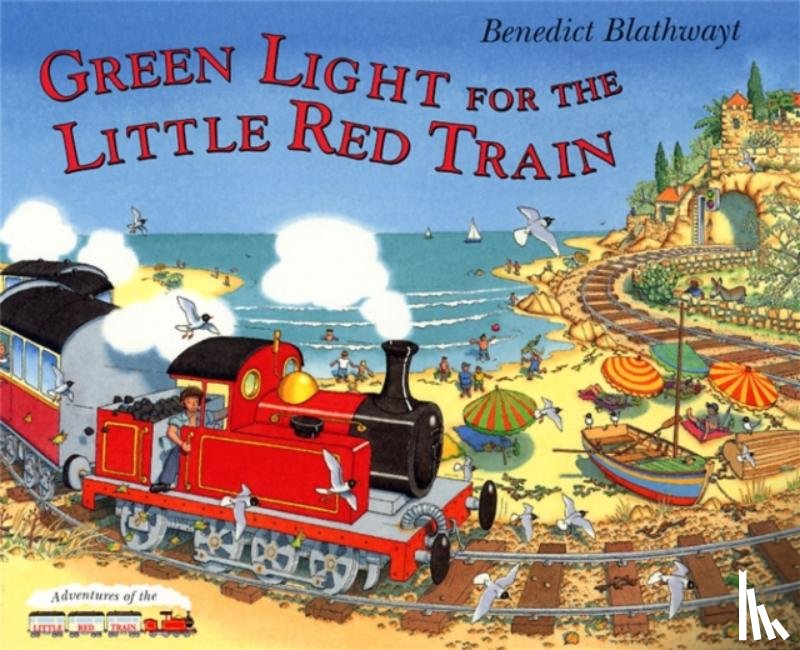 Blathwayt, Benedict - The Little Red Train: Green Light