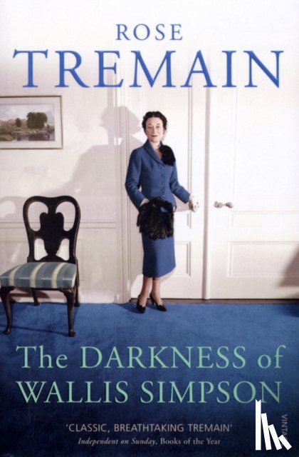 Tremain, Rose - The Darkness of Wallis Simpson