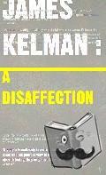 Kelman, James - A Disaffection
