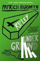 Highsmith, Patricia - Ripley Under Ground