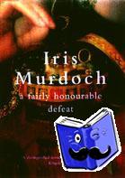 Murdoch, Iris - A Fairly Honourable Defeat