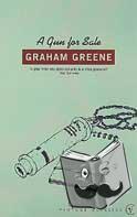 Greene, Graham - A Gun for Sale