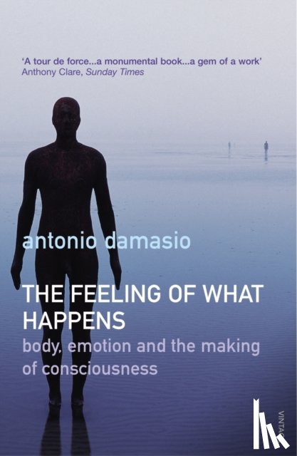 Damasio, Antonio - The Feeling Of What Happens