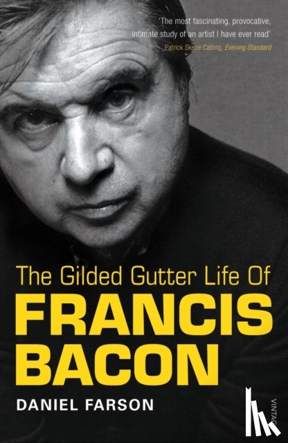 Farson, Daniel - The Gilded Gutter Life of Francis Bacon