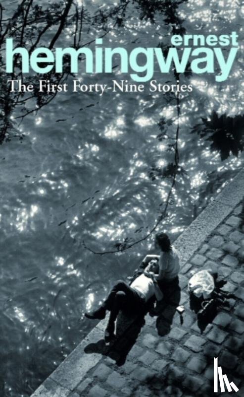 Hemingway, Ernest - The First Forty-Nine Stories