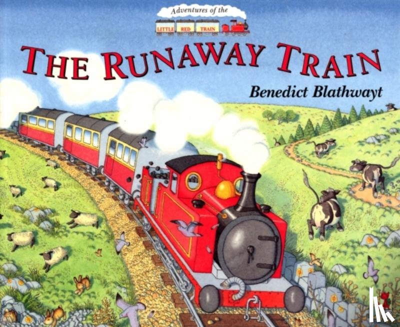 Blathwayt, Benedict - The Little Red Train: The Runaway Train