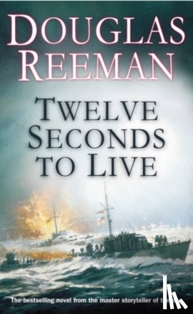 Reeman, Douglas - Twelve Seconds To Live