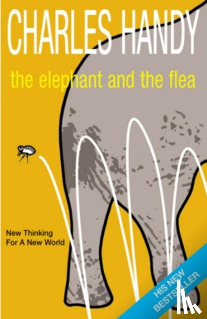 Handy, Charles - The Elephant And The Flea