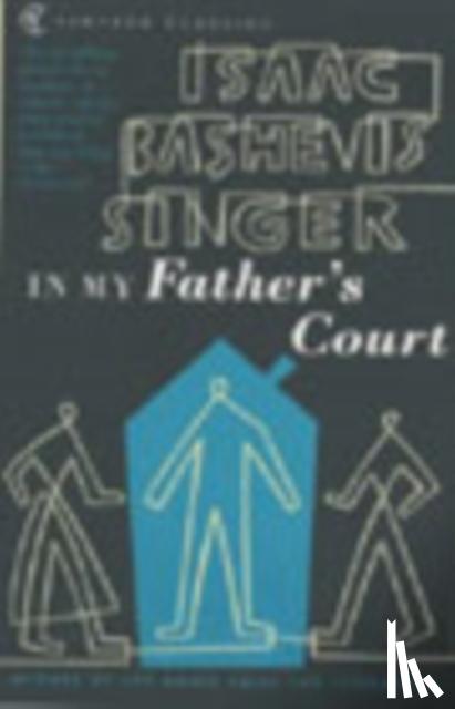 Isaac Bashevis Singer - In My Father's Court