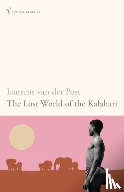 Van Der Post, Sir Laurens - The Lost World of the Kalahari