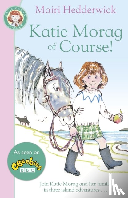 Hedderwick, Mairi - Katie Morag Of Course!