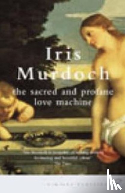 Murdoch, Iris - The Sacred And Profane Love Machine