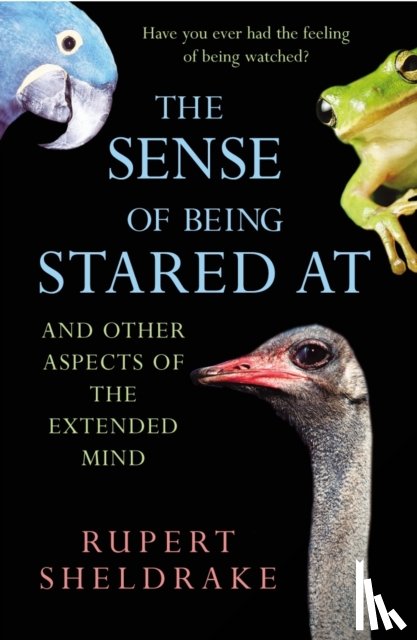Sheldrake, Rupert - The Sense Of Being Stared At