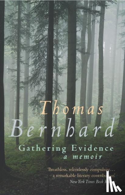 Bernhard, Thomas - Gathering Evidence