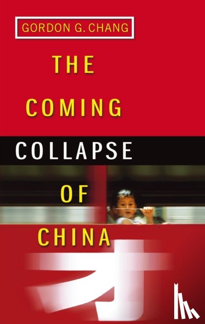 G. Chang, Gordon - The Coming Collapse Of China