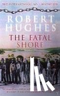 Hughes, Robert - The Fatal Shore