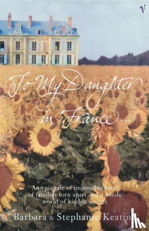Keating, Barbara, Keating, Stephanie - To My Daughter In France